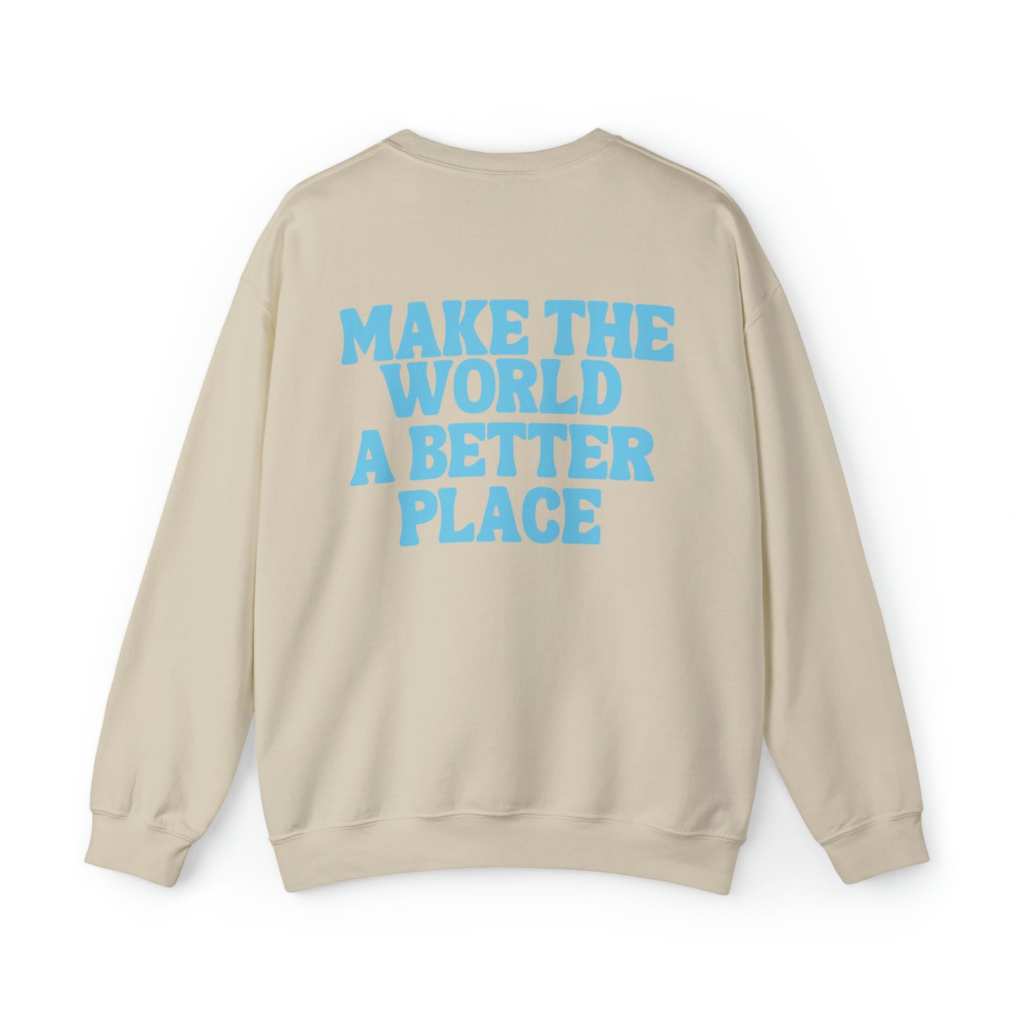 Make The World A Better Place Unisex Heavy Blend Crewneck Sweatshirt