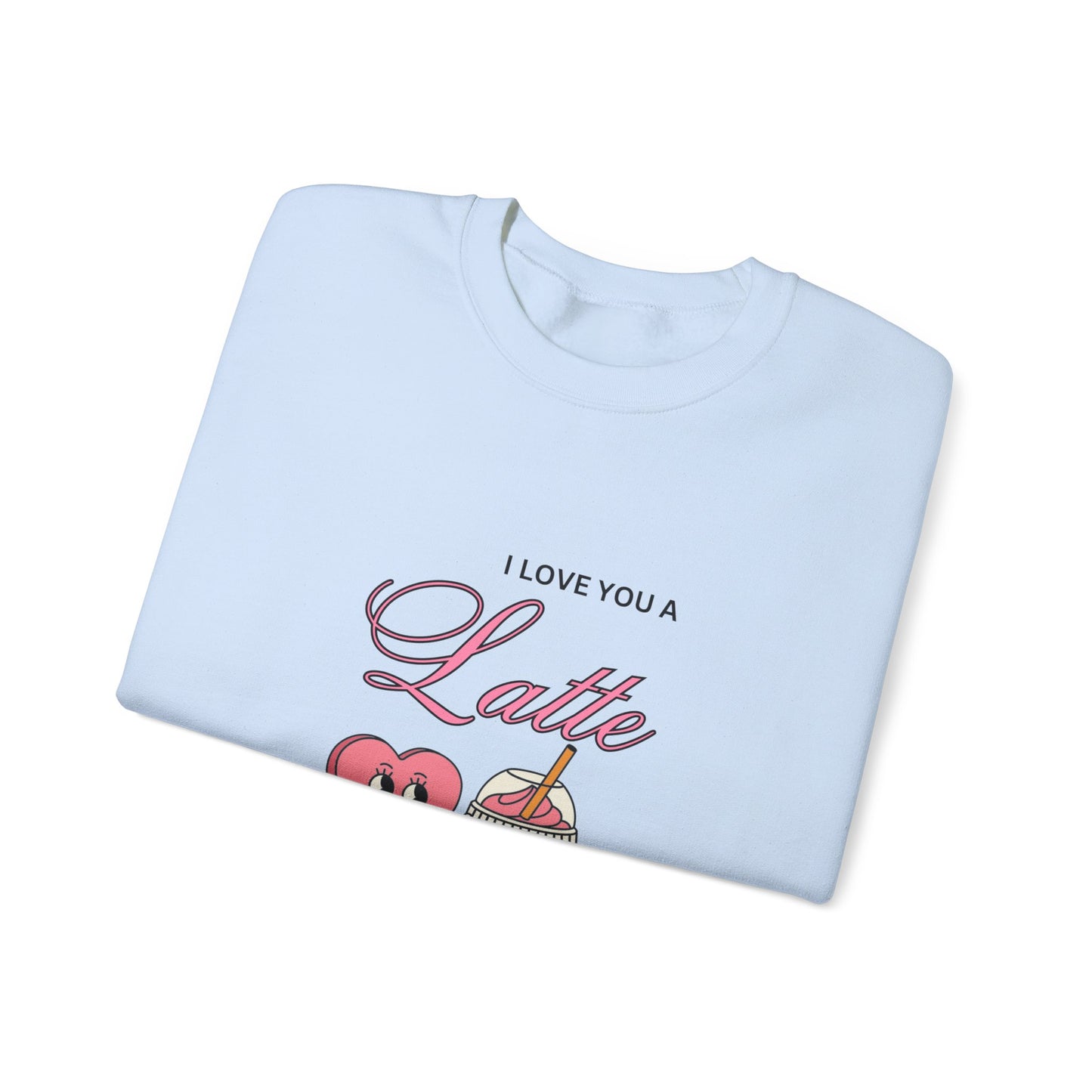 I love you a latte Crewneck Sweatshirt