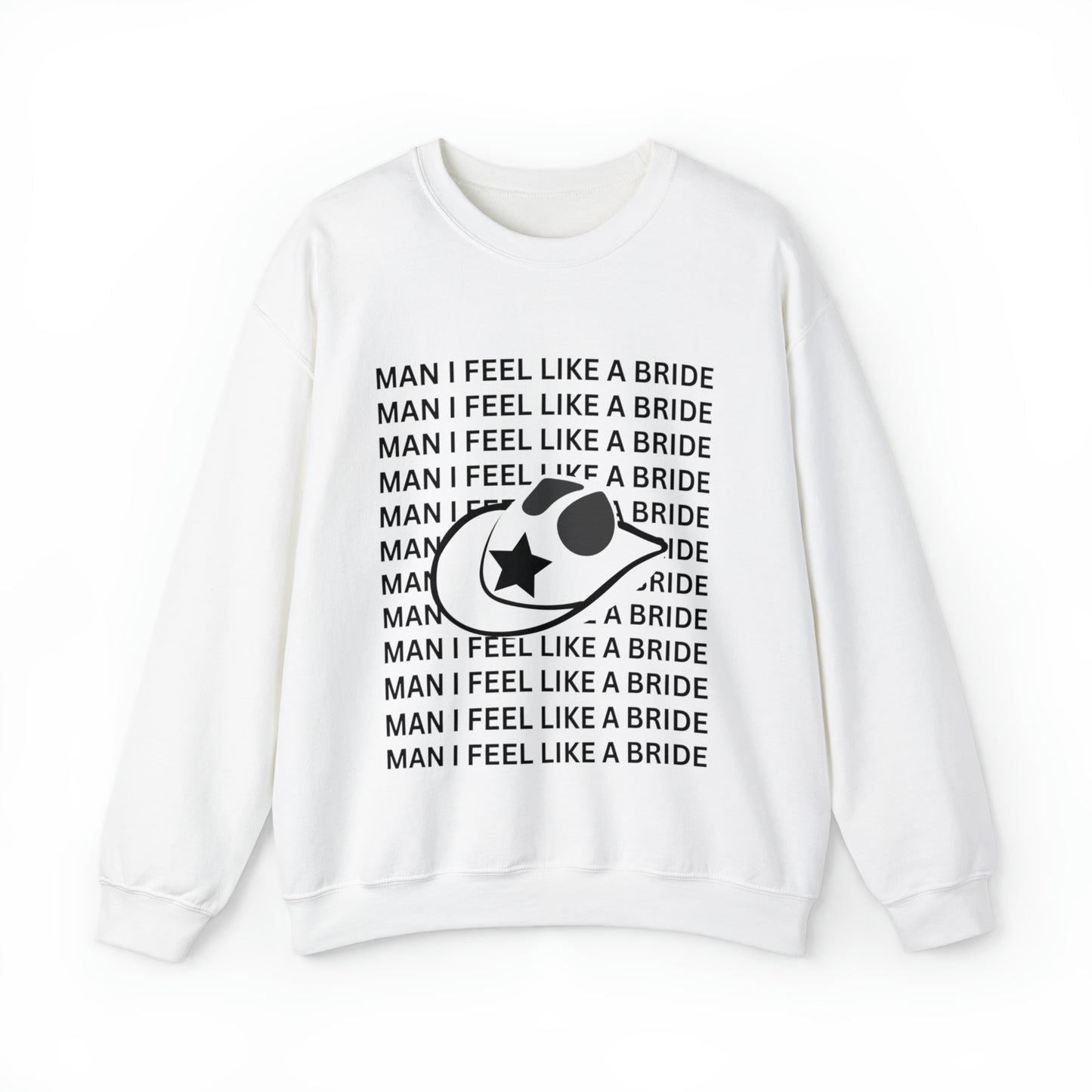Man I Feel Like A Bride Unisex Heavy Blend Crewneck Sweatshirt