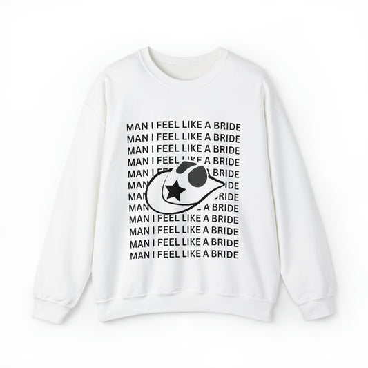 Man I Feel Like A Bride Unisex Heavy Blend Crewneck Sweatshirt