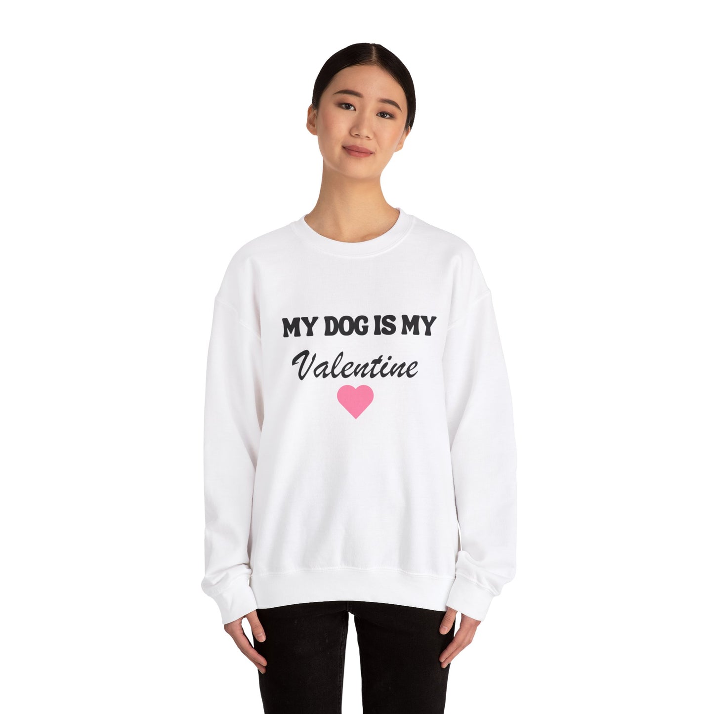 My dog is my valentine  Crewneck Sweatshirt