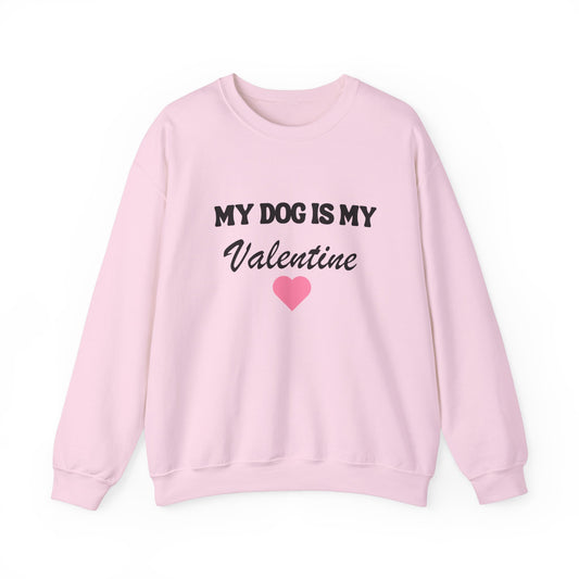 My dog is my valentine  Crewneck Sweatshirt