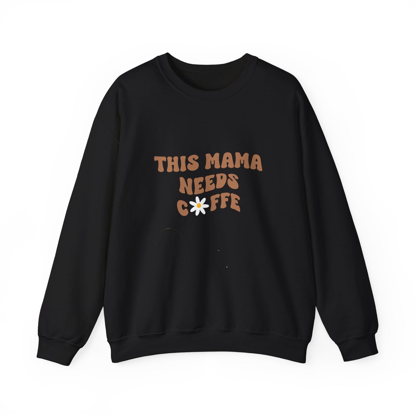 This Mama Needs Coffee Sweatshirt
