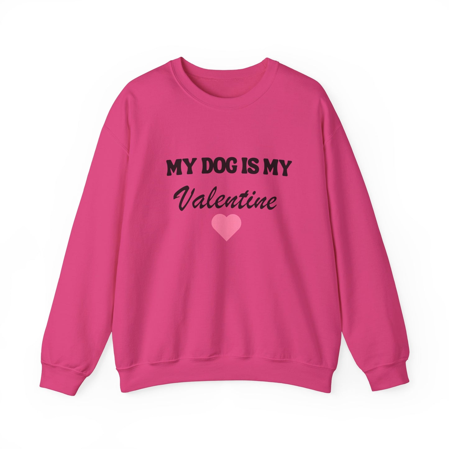 My dog is my valentine  Crewneck Sweatshirt