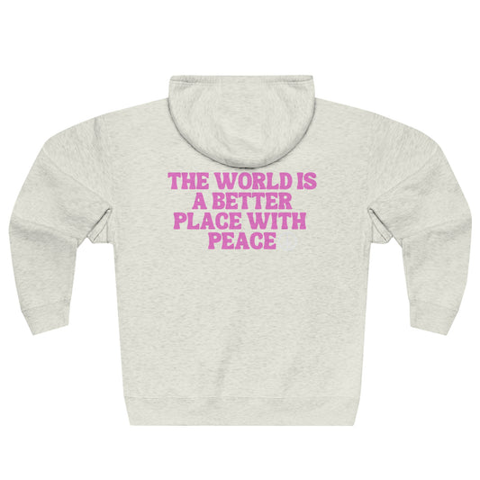 The World Is A Better Place With Peace Unisex Premium Full Zip Hoodie