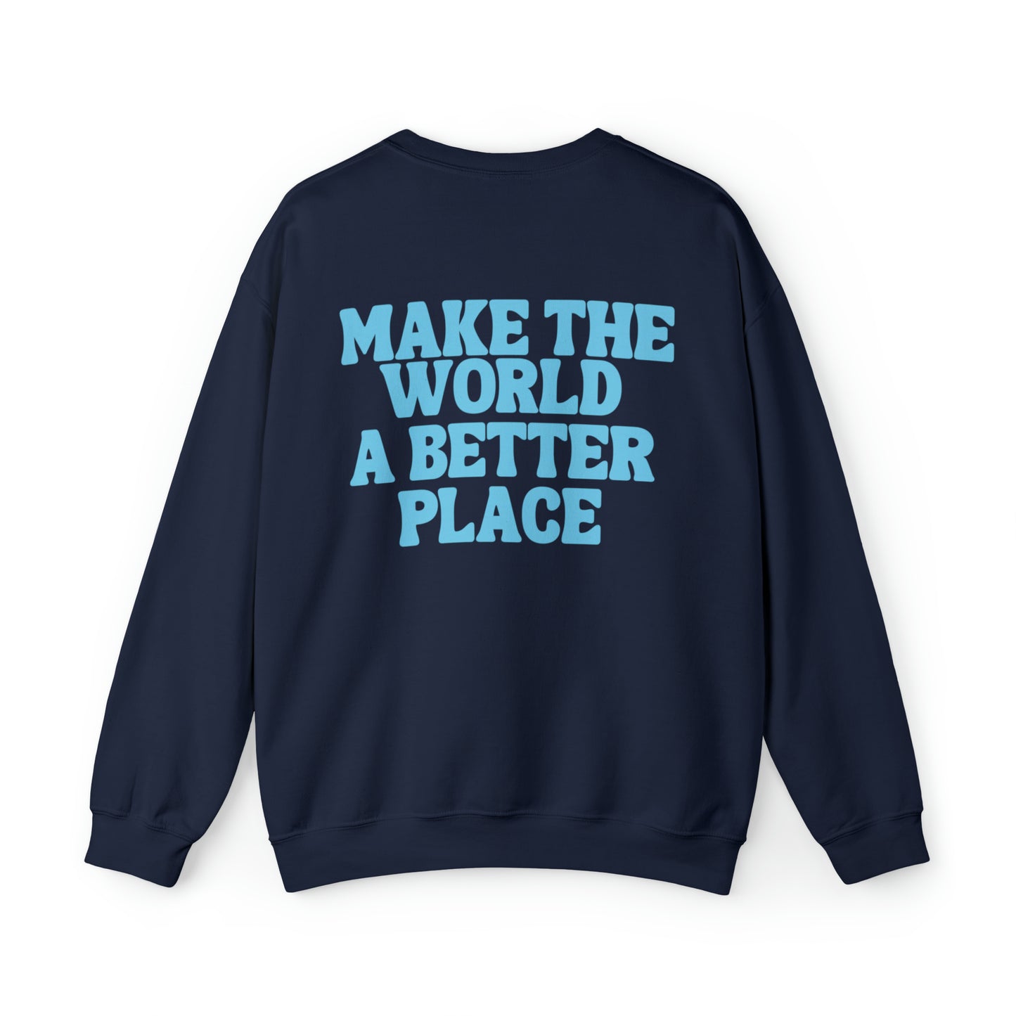 Make The World A Better Place Unisex Heavy Blend Crewneck Sweatshirt