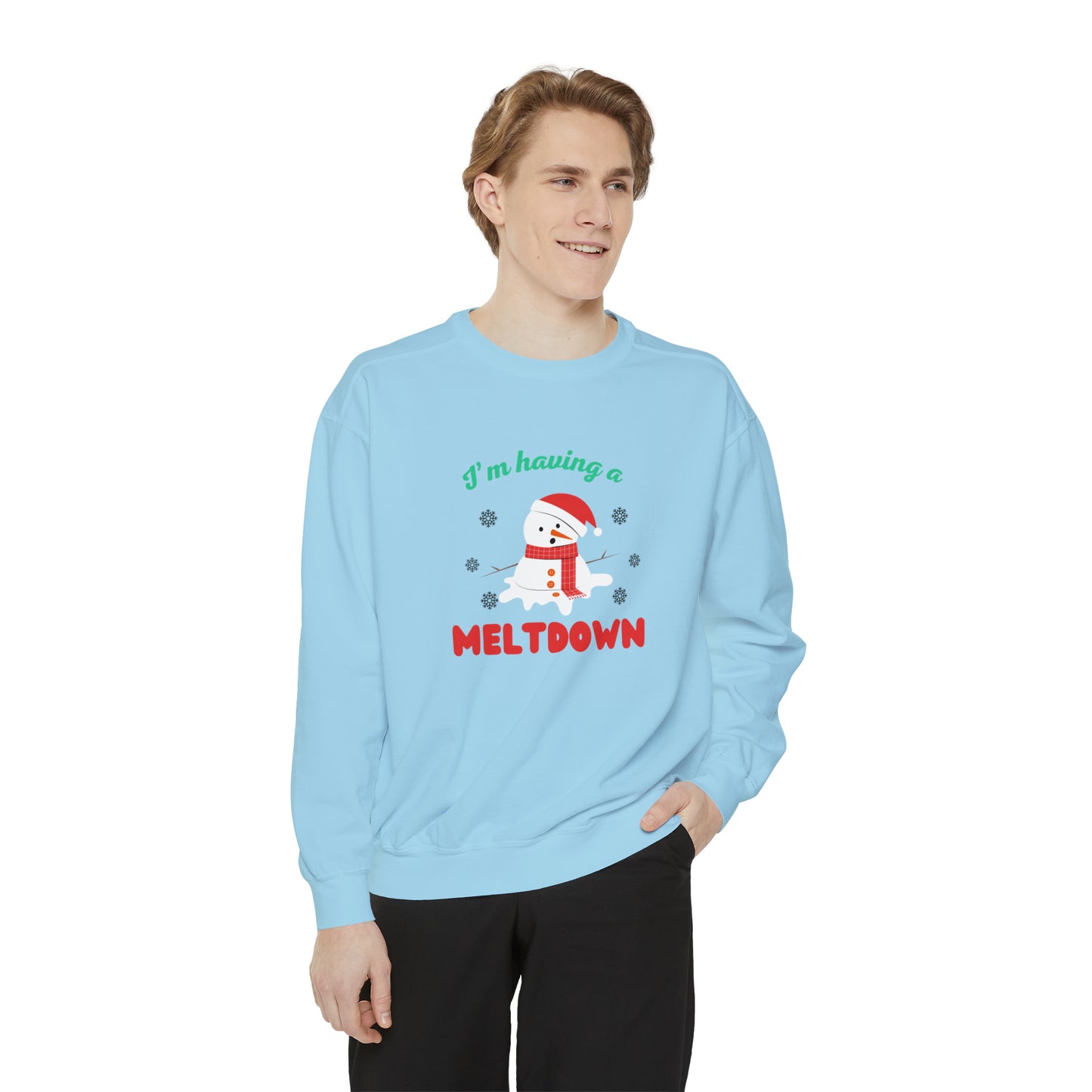 I’m having a meltdown comfort colored Unisex sweatshirt