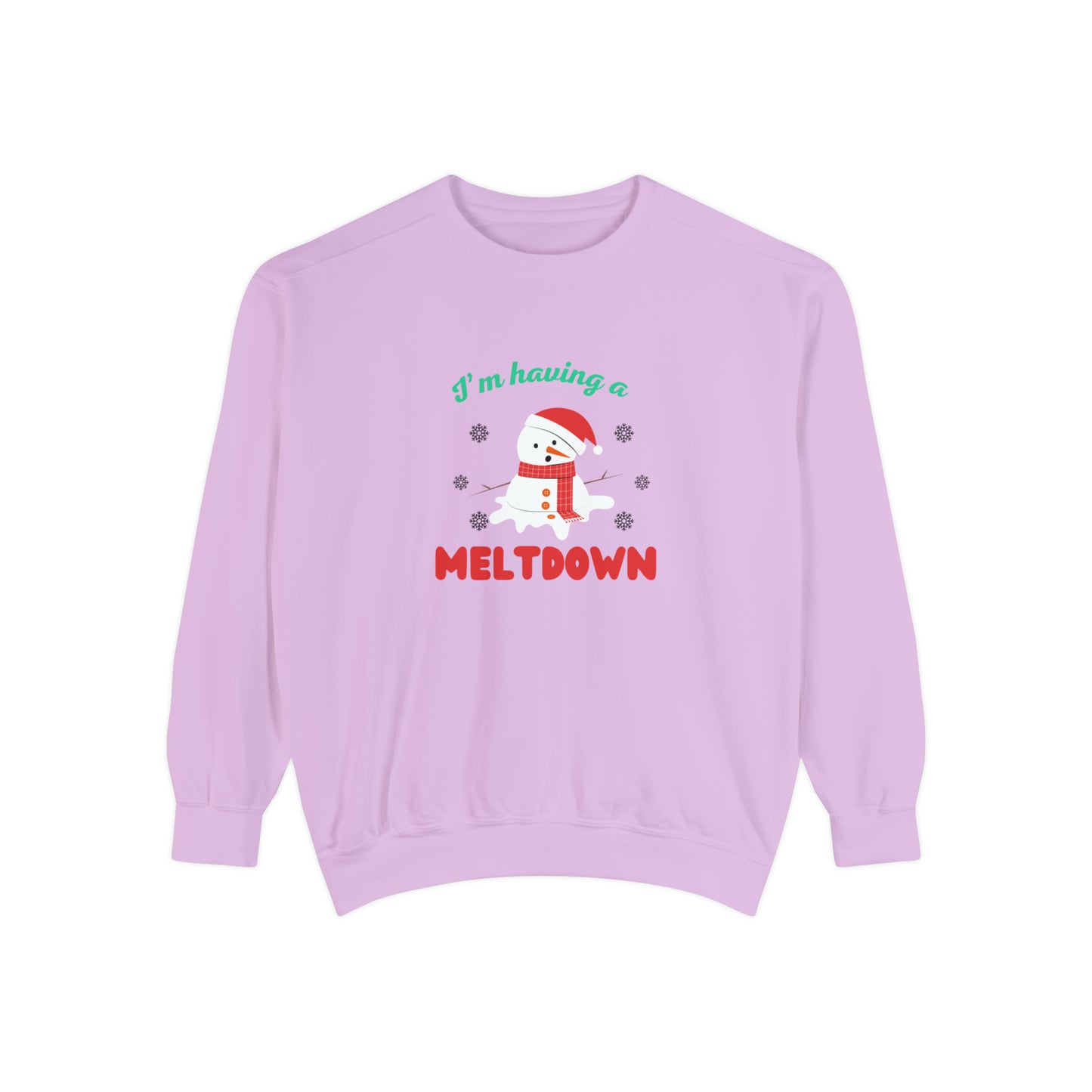I’m having a meltdown comfort colored Unisex sweatshirt