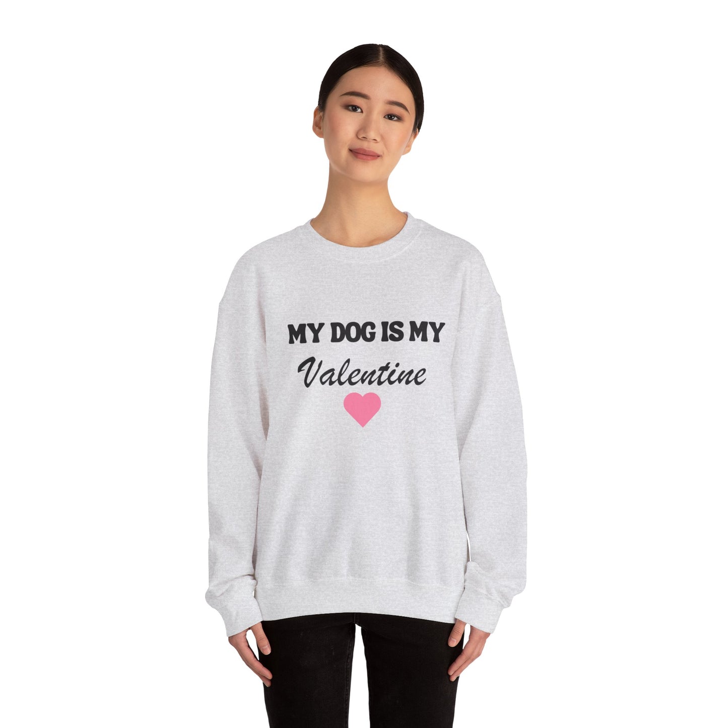 My dog is my valentine  Crewneck Sweatshirt