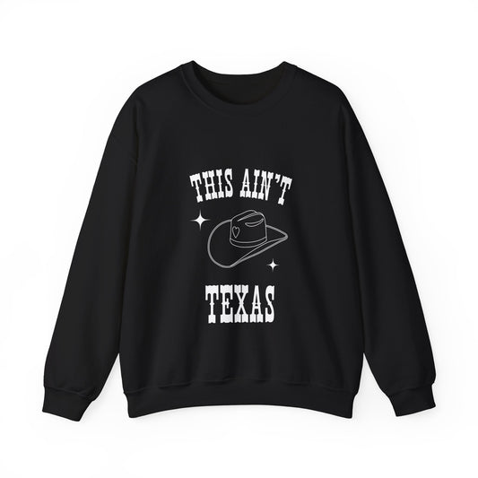 This Aint Texas Unisex Crewneck Sweatshirt