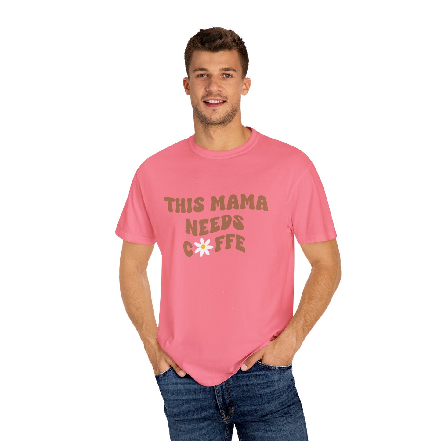This Mama Needs A Coffee Comfort Colors Tshirt