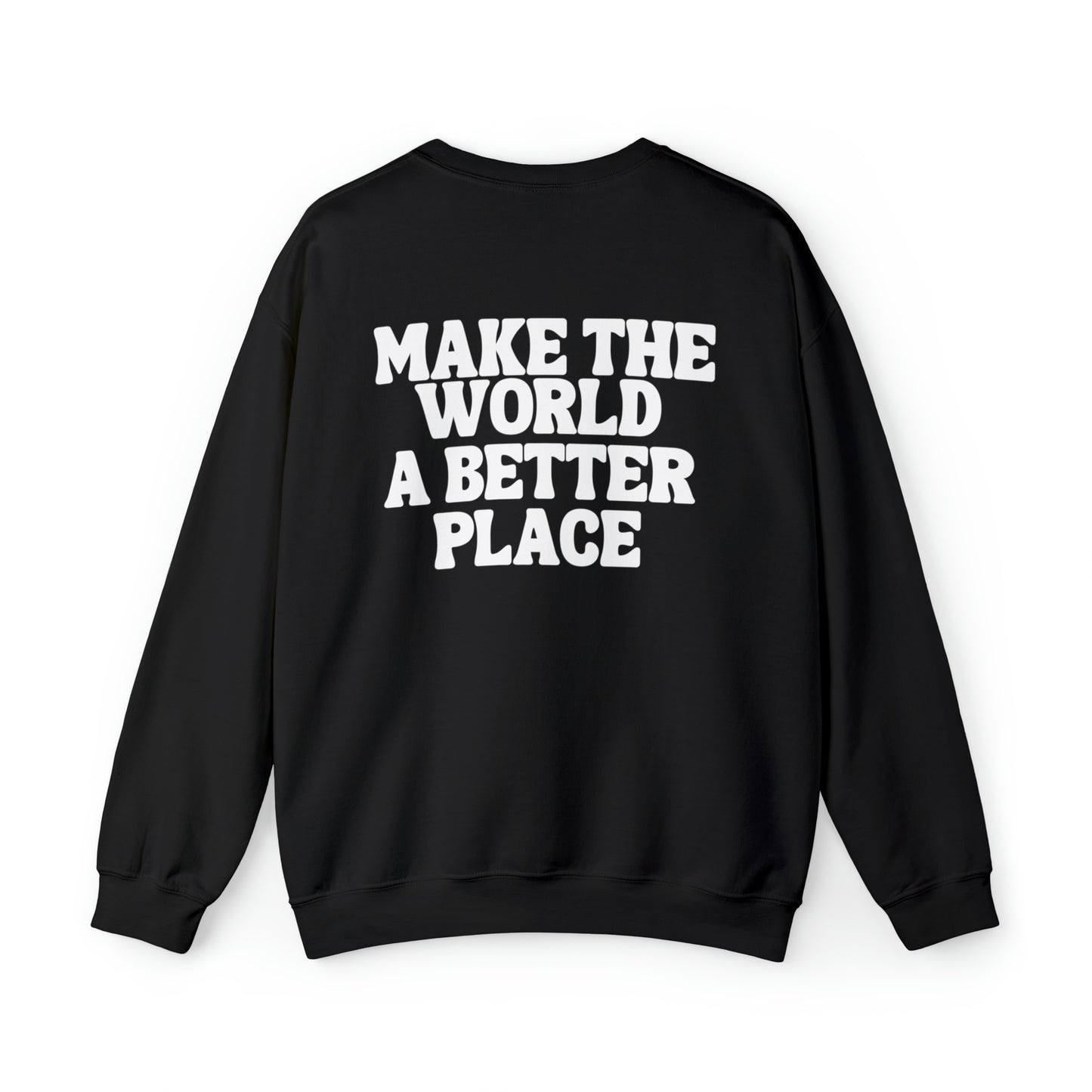 Make The World A Better Place Unisex Heavy Blend Crewneck Sweatshirt