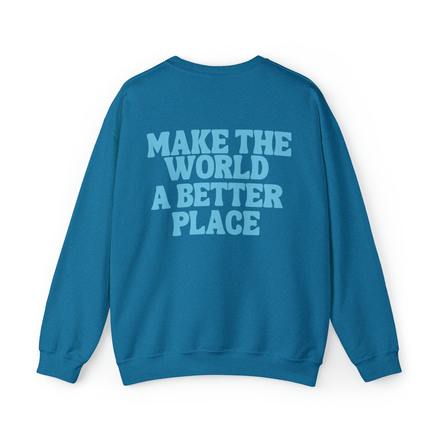 Make The World A Better Place Unisex Heavy Blend Crewneck Sweatshirt