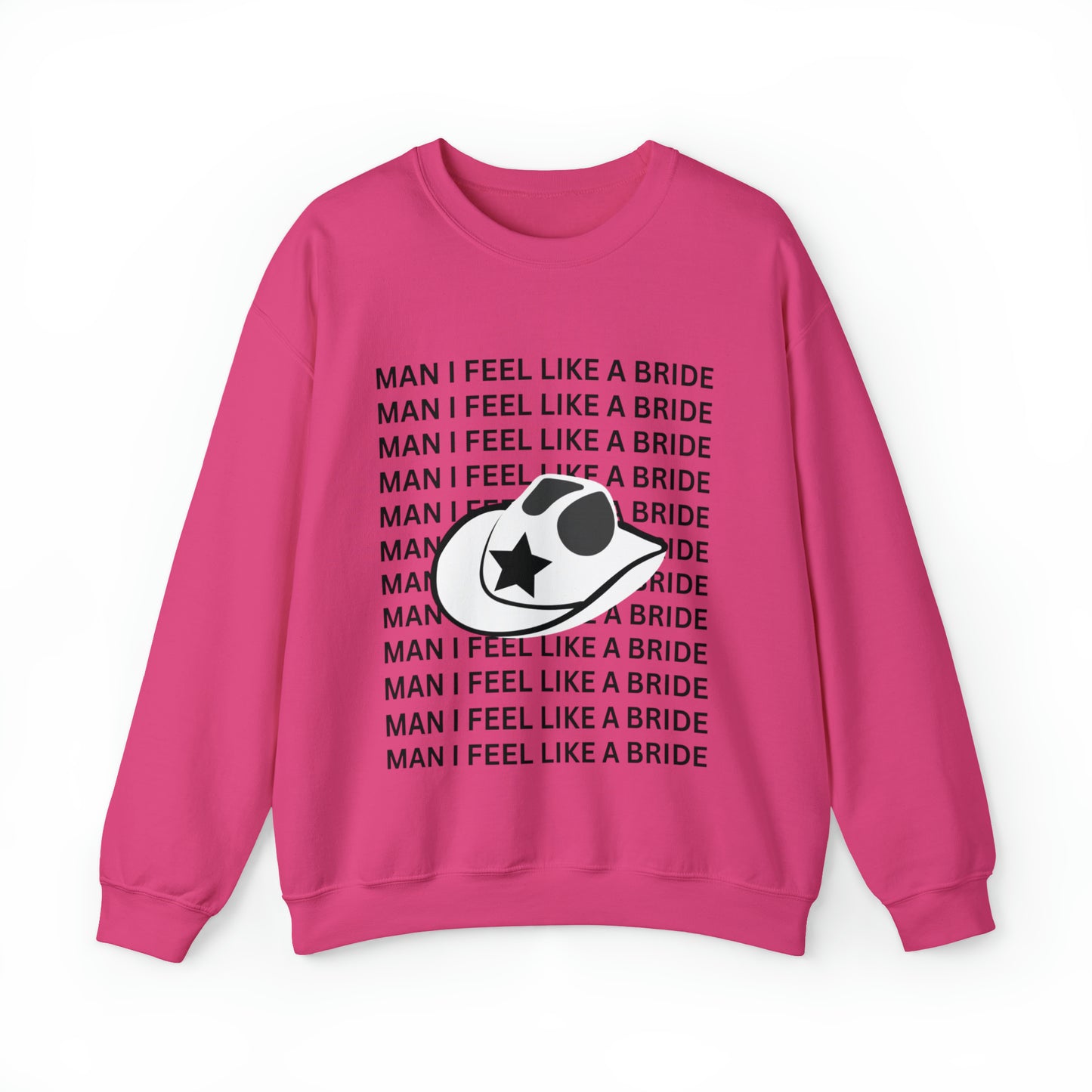 Man I Feel Like A Bride Unisex Heavy Blend Crewneck Sweatshirt