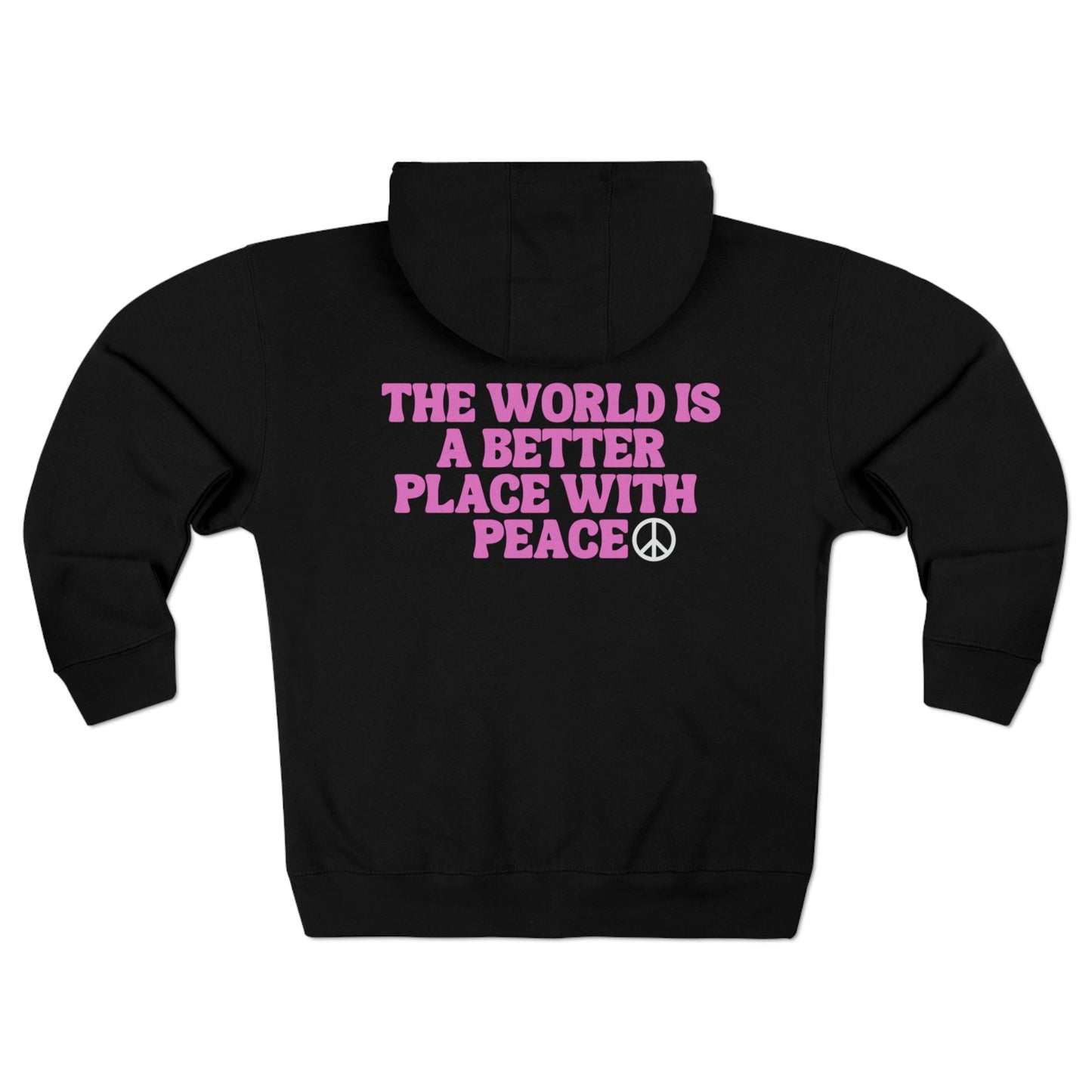 The World Is A Better Place With Peace Unisex Premium Full Zip Hoodie