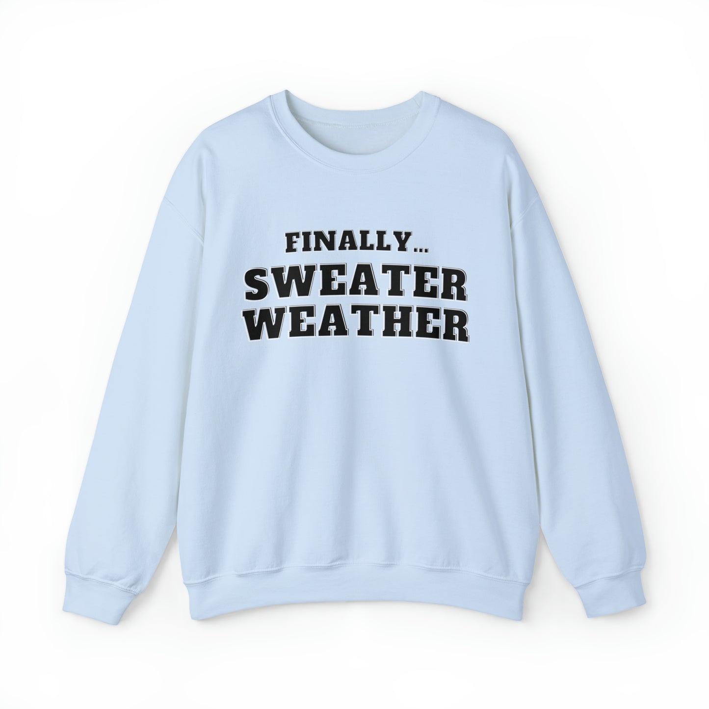 Finally Sweater Weather Unisex Heavy Blend  Crewneck Sweatshirt