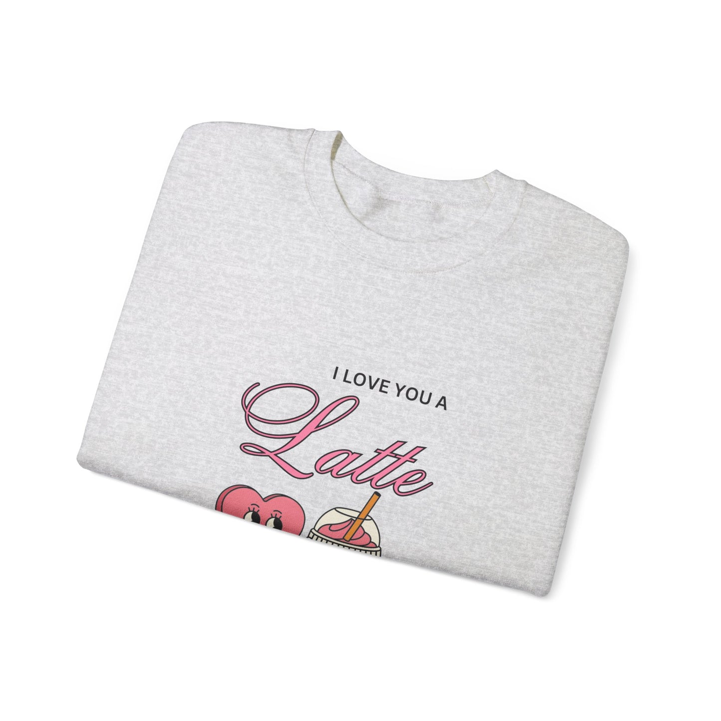 I love you a latte Crewneck Sweatshirt