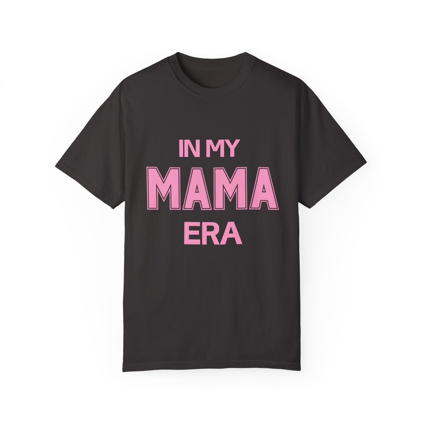 In My Mama Era Comfort Colors T-shirt
