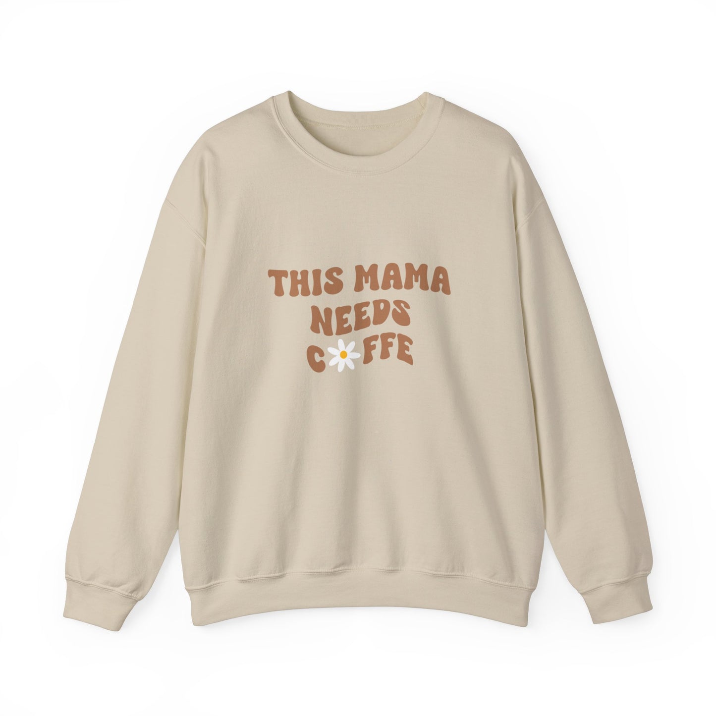 This Mama Needs Coffee Sweatshirt