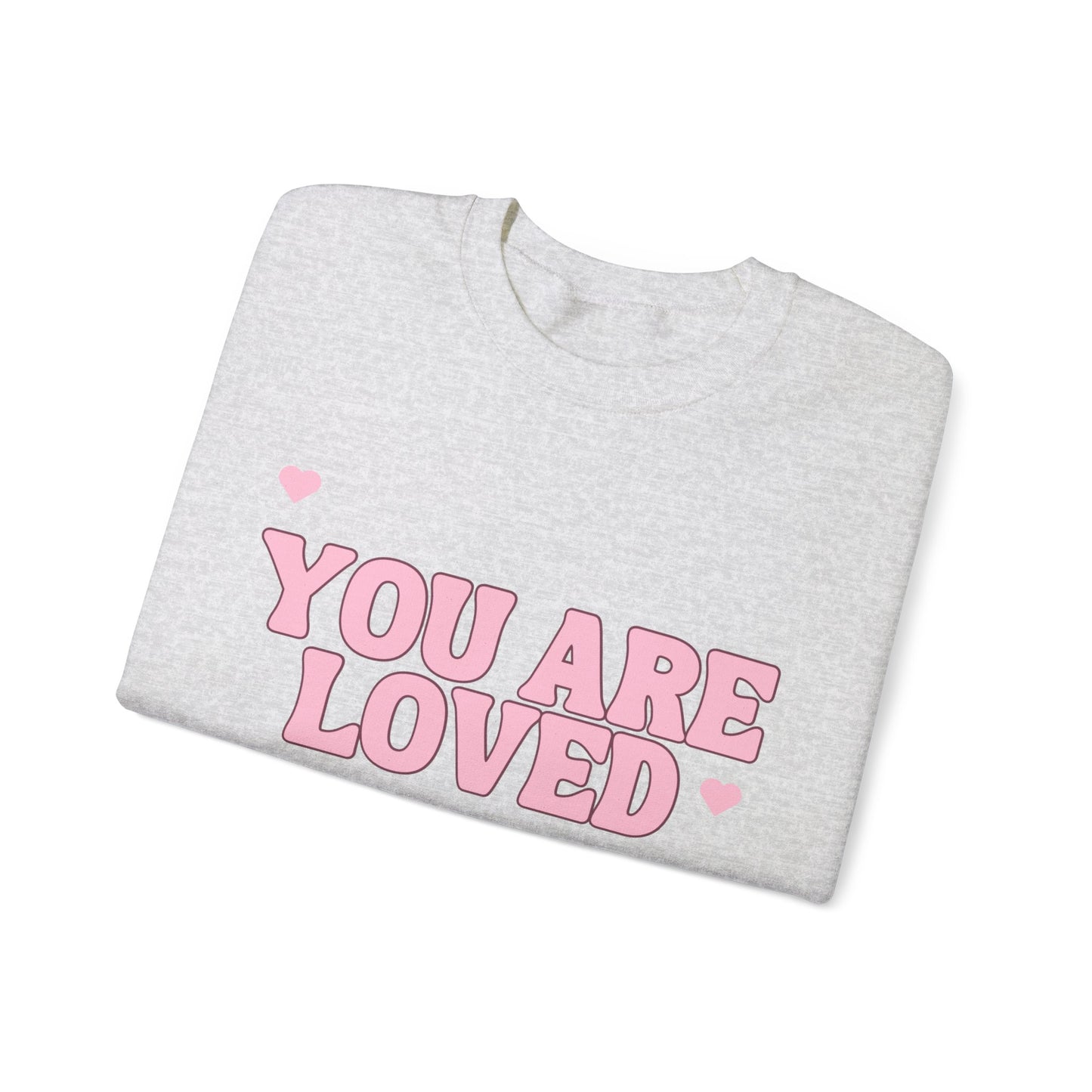 You are loved Crewneck Sweatshirt