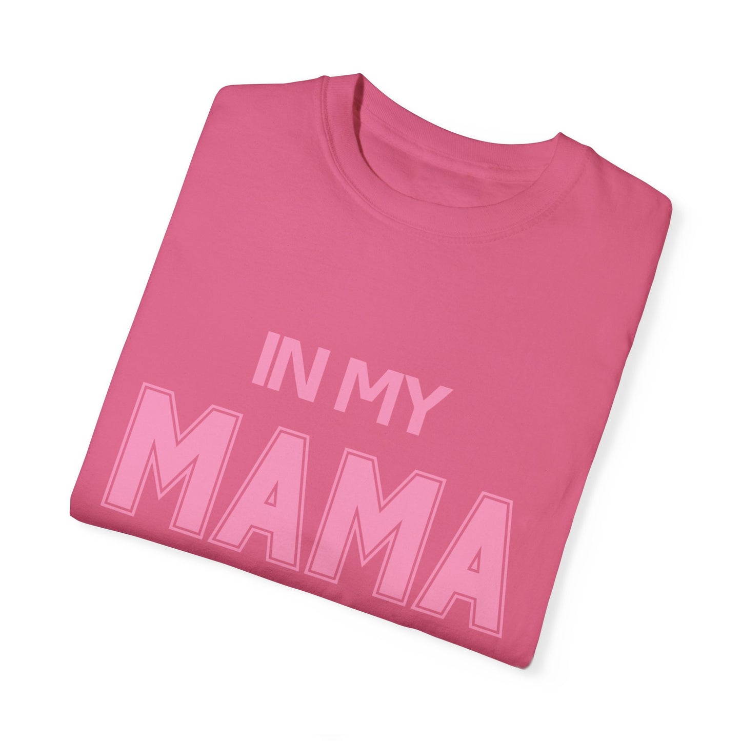 In My Mama Era Comfort Colors T-shirt