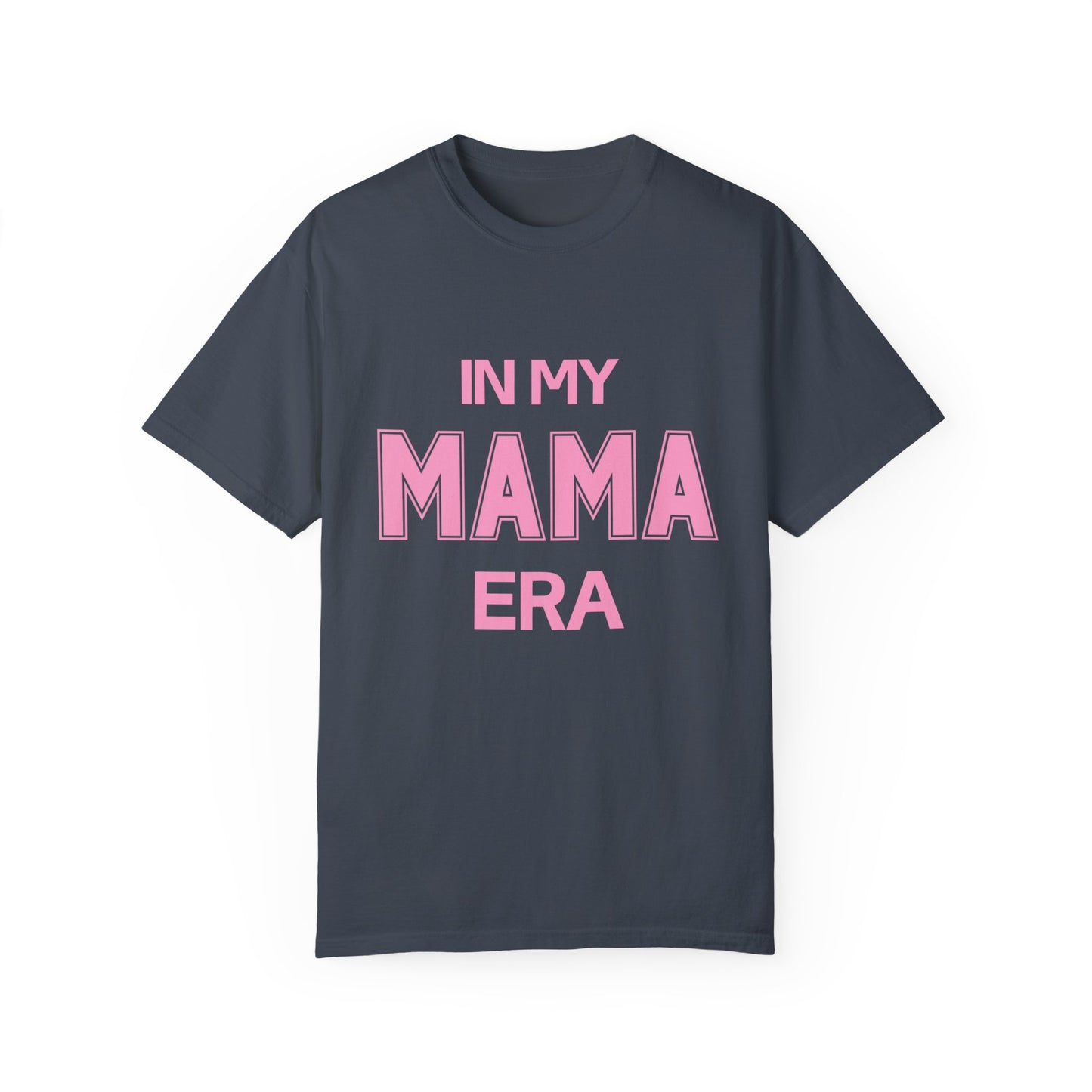 In My Mama Era Comfort Colors T-shirt