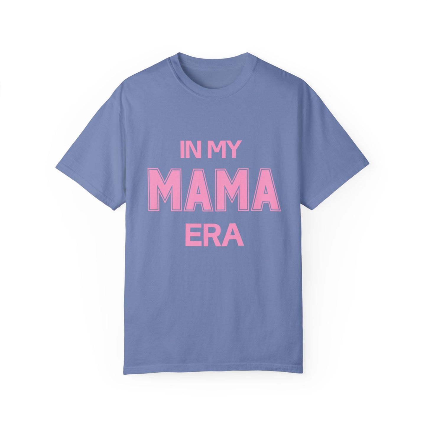 In My Mama Era Comfort Colors T-shirt