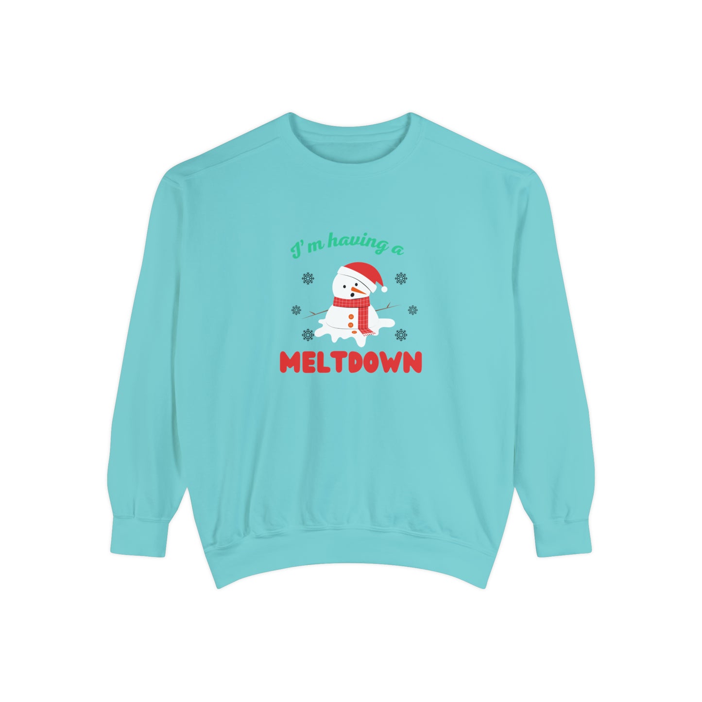 I’m having a meltdown comfort colored Unisex sweatshirt