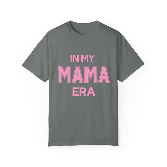 In My Mama Era Comfort Colors T-shirt