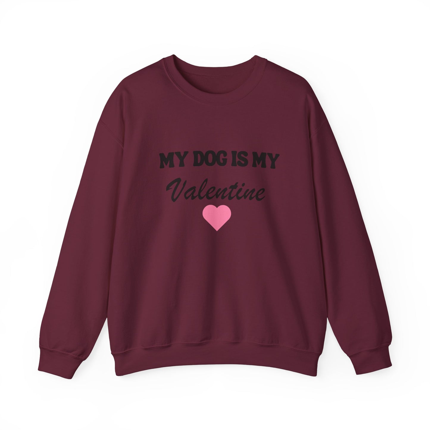My dog is my valentine  Crewneck Sweatshirt
