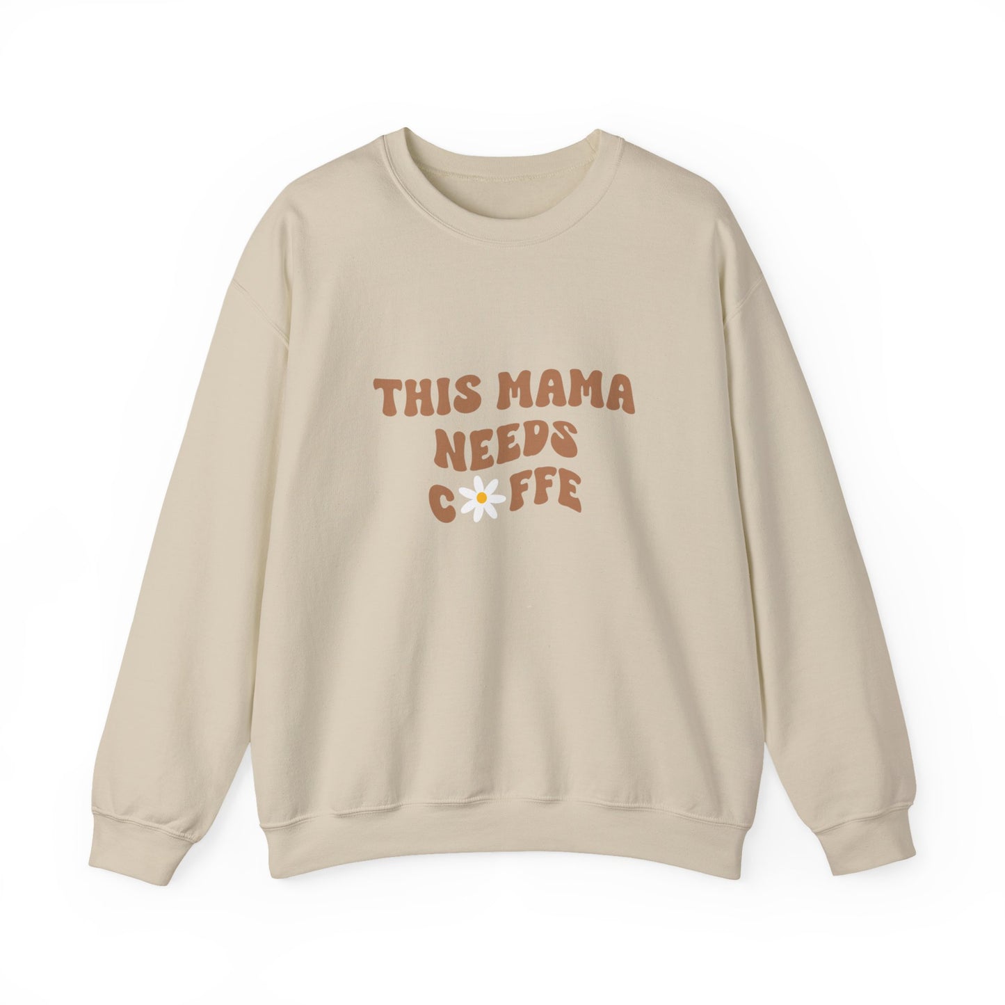 This Mama Needs Coffee Sweatshirt