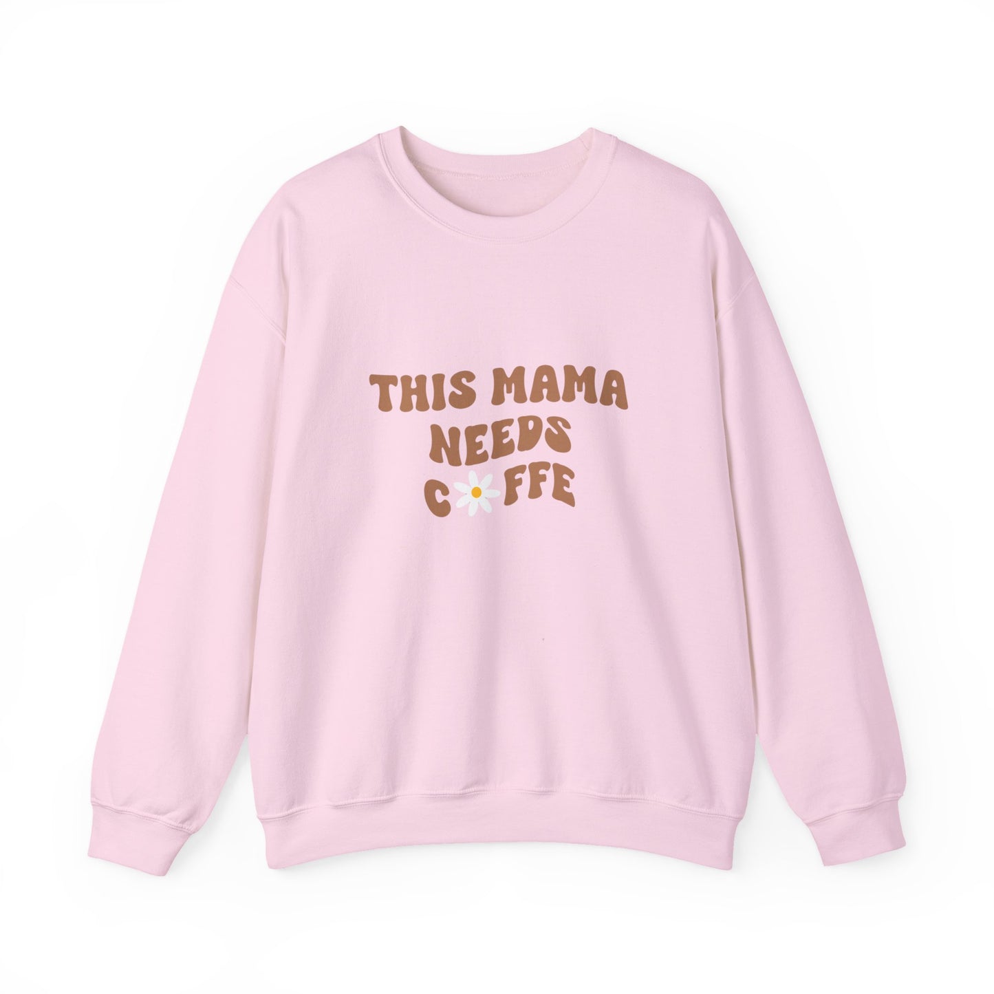 This Mama Needs Coffee Sweatshirt