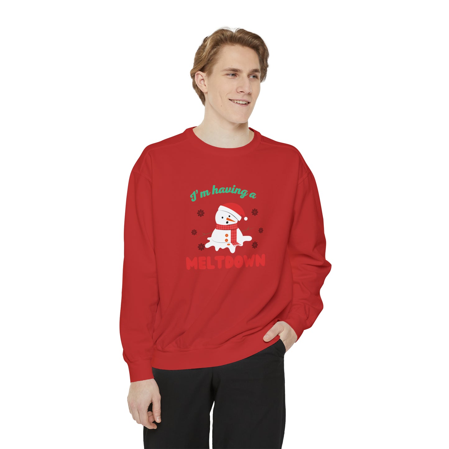 I’m having a meltdown comfort colored Unisex sweatshirt