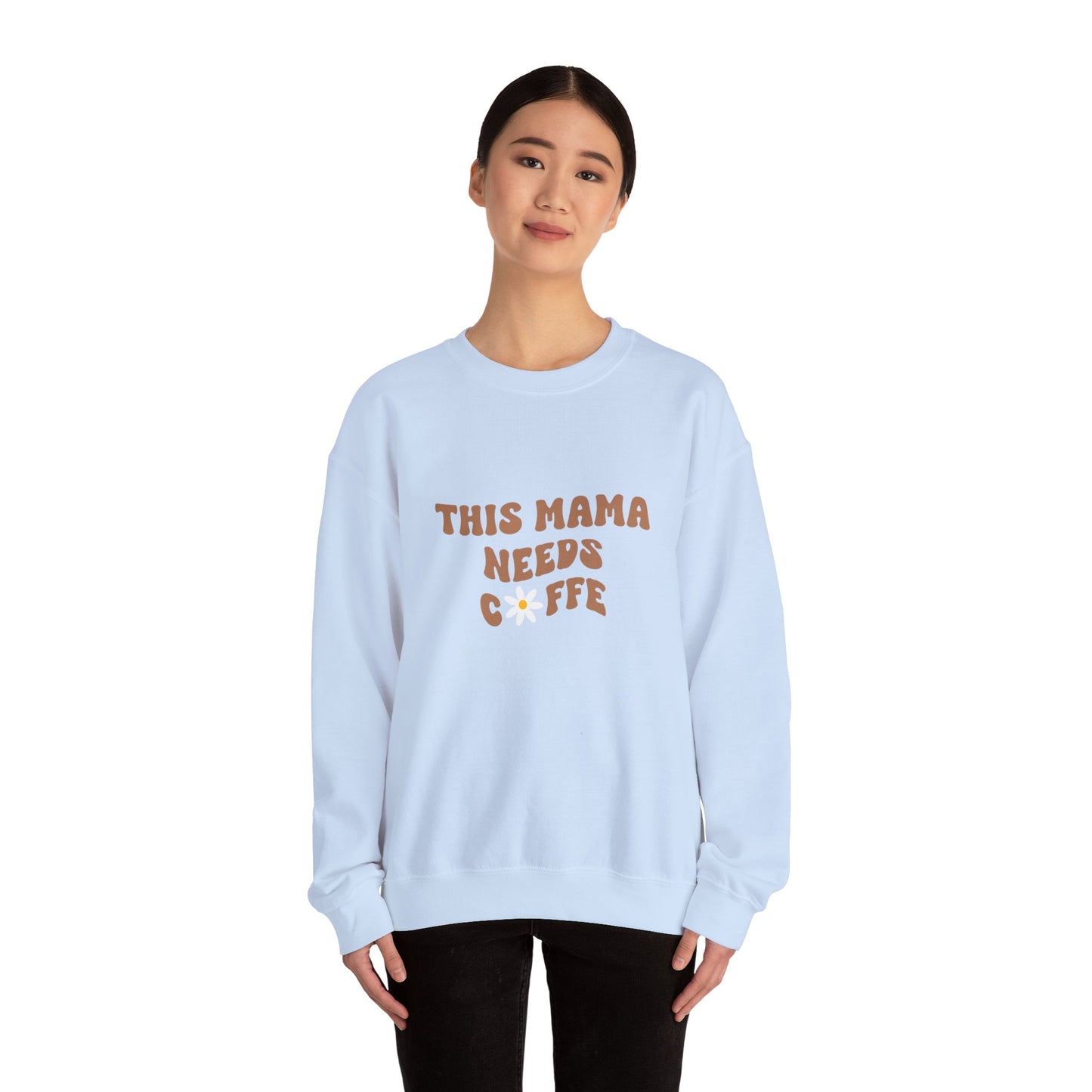 This Mama Needs Coffee Sweatshirt