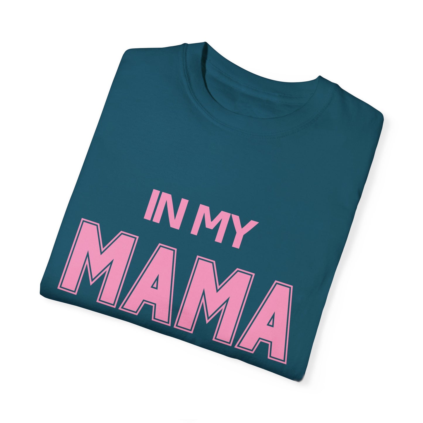 In My Mama Era Comfort Colors T-shirt