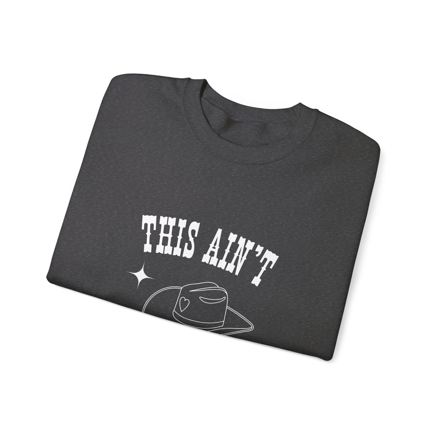 This Aint Texas Unisex Crewneck Sweatshirt
