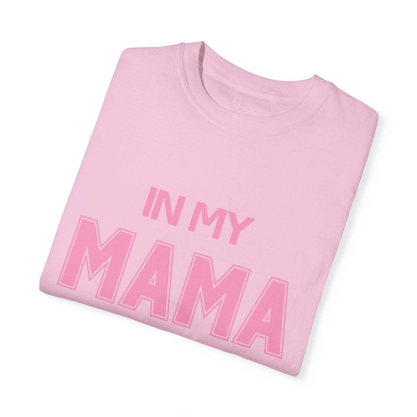 In My Mama Era Comfort Colors T-shirt