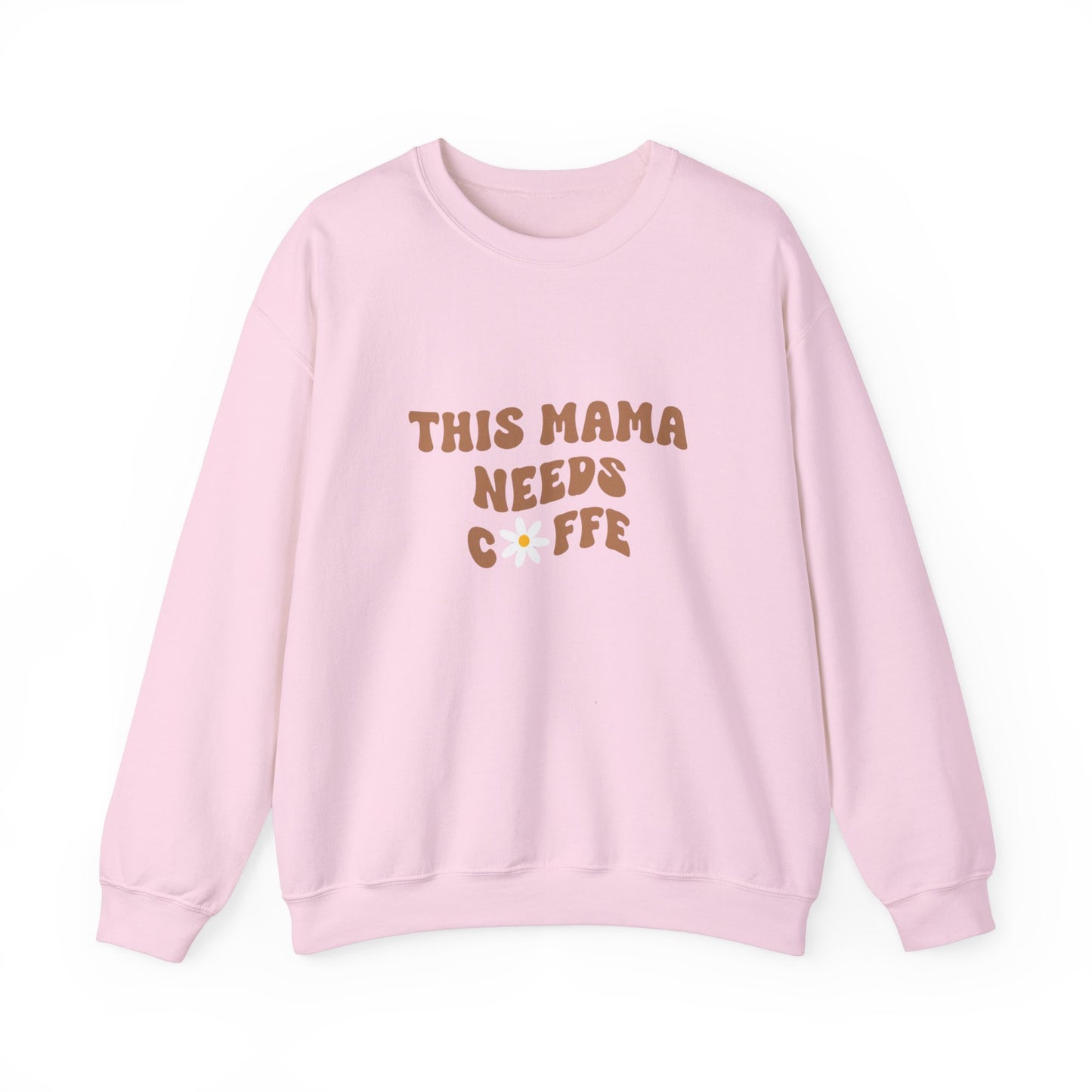 This Mama Needs Coffee Sweatshirt