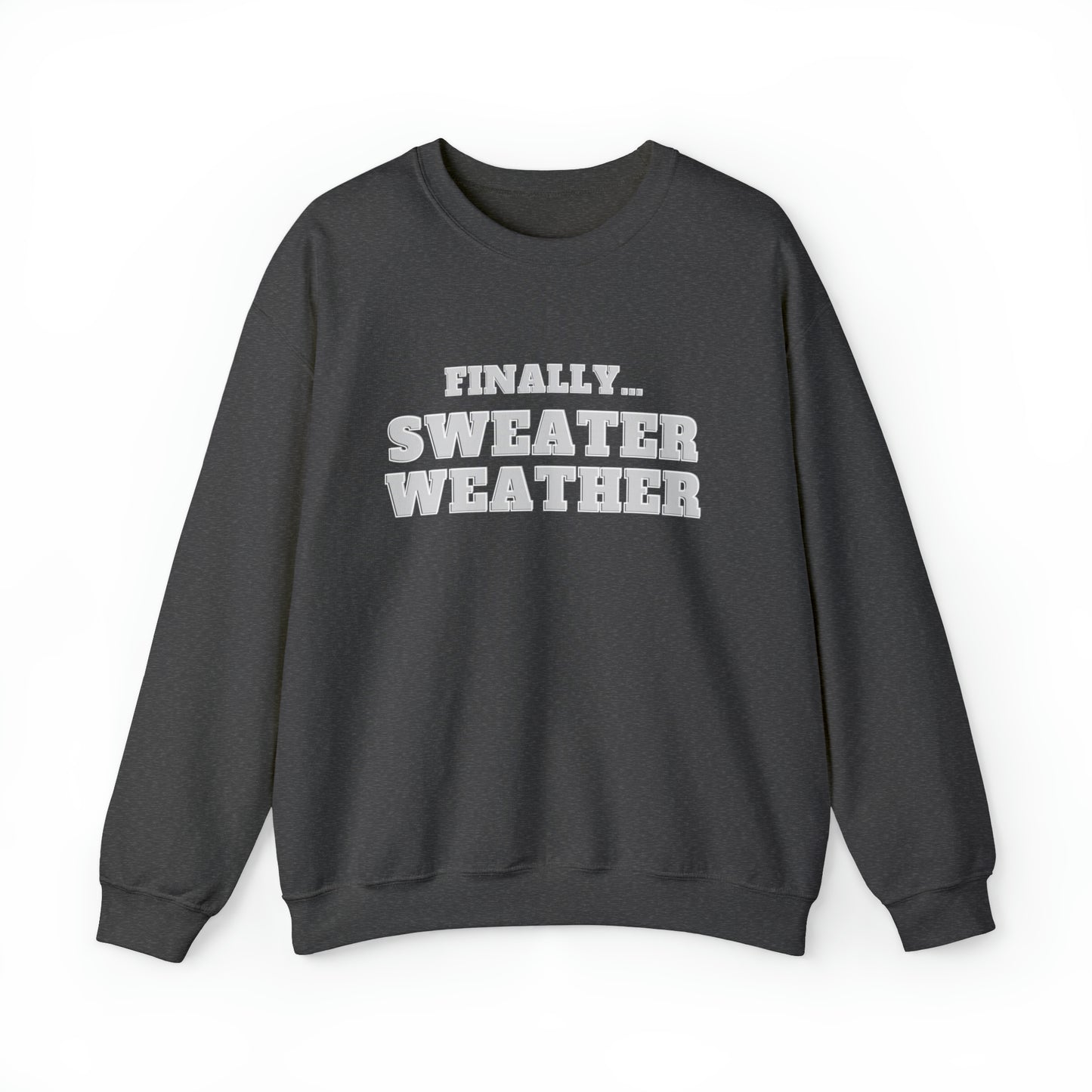Finally Sweater Weather Unisex Heavy Blend  Crewneck Sweatshirt