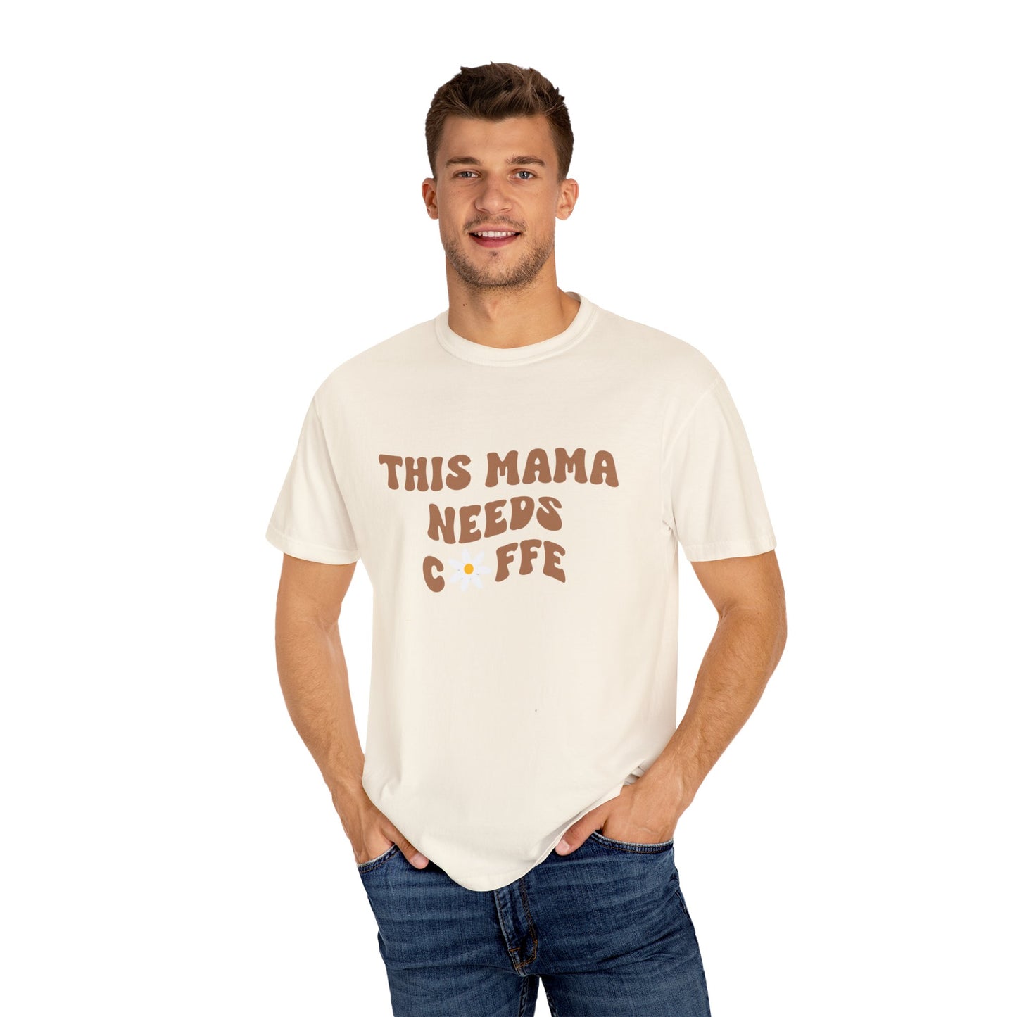 This Mama Needs A Coffee Comfort Colors Tshirt