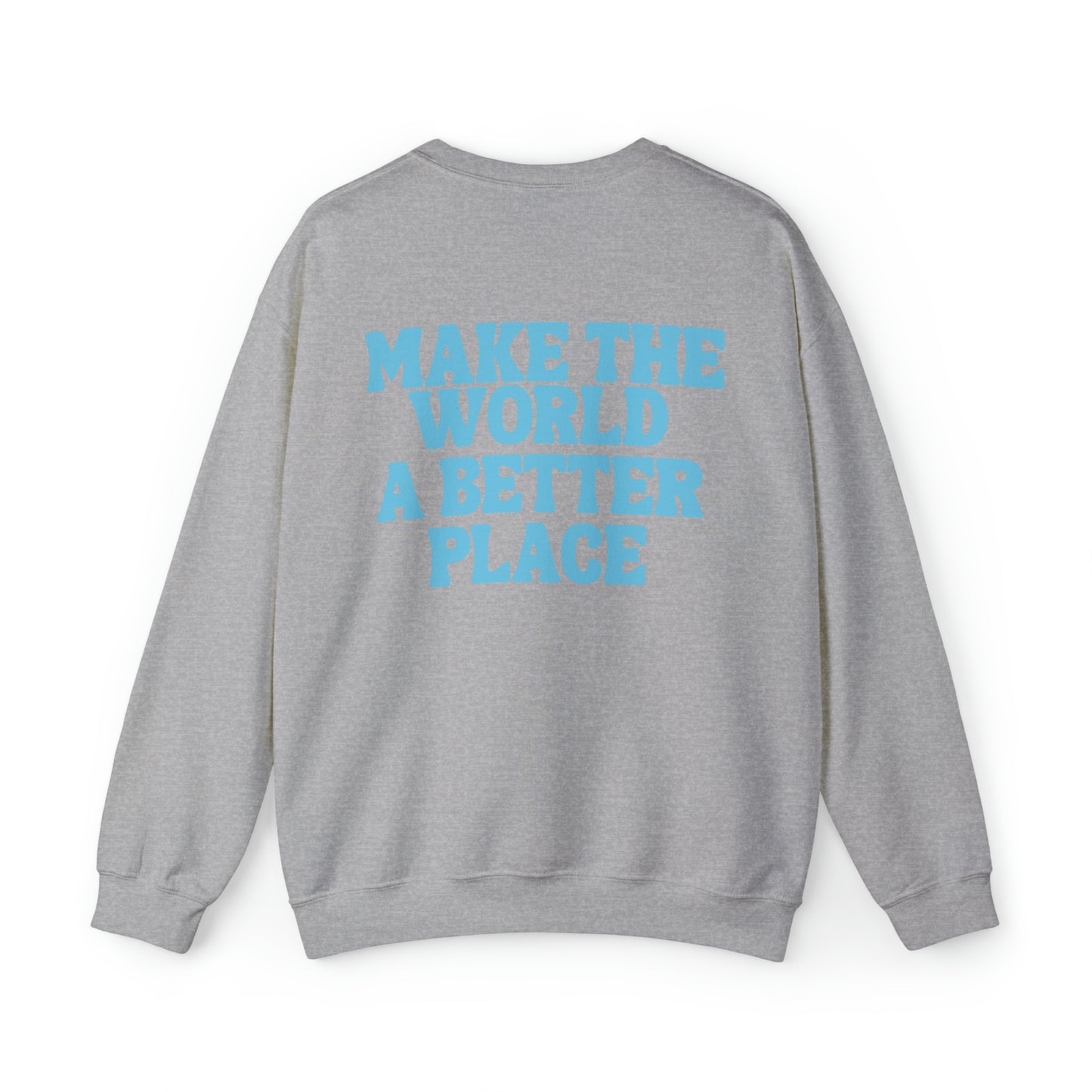 Make The World A Better Place Unisex Heavy Blend Crewneck Sweatshirt
