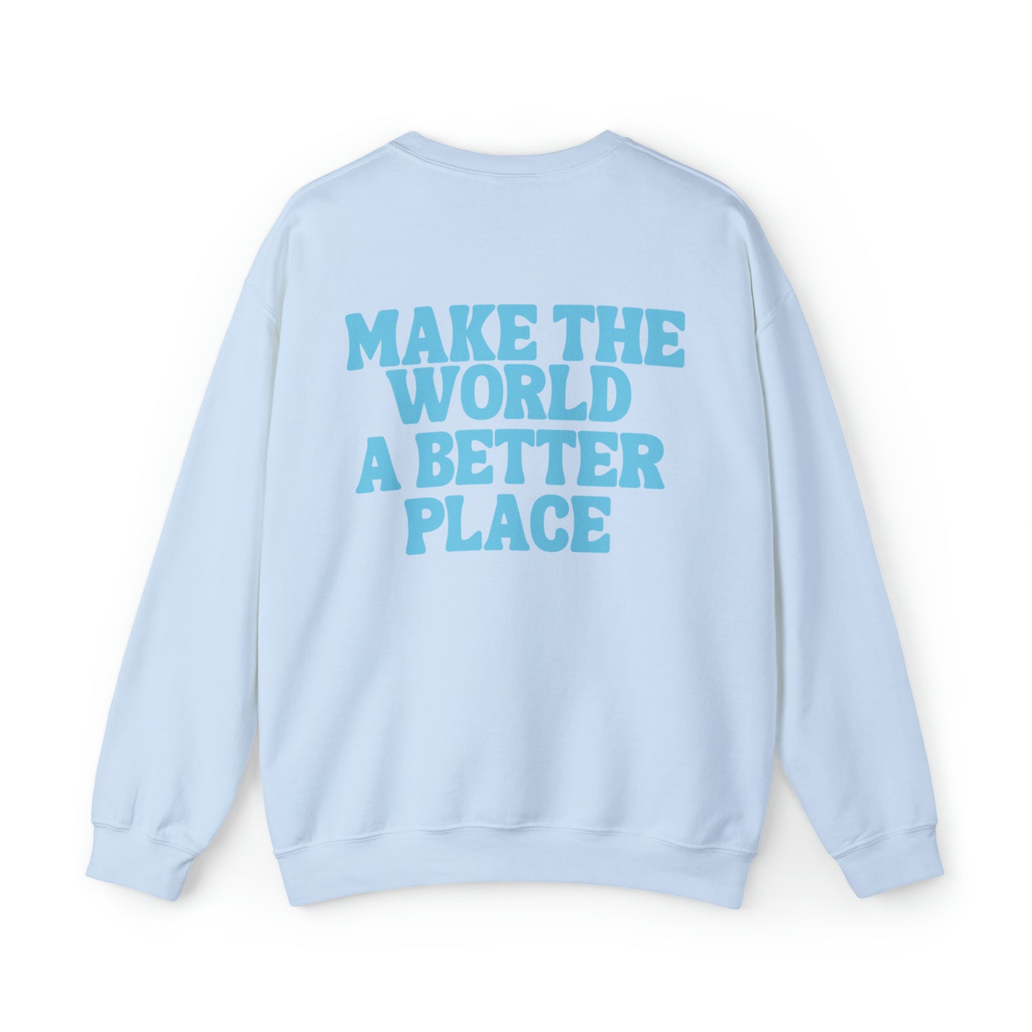 Make The World A Better Place Unisex Heavy Blend Crewneck Sweatshirt