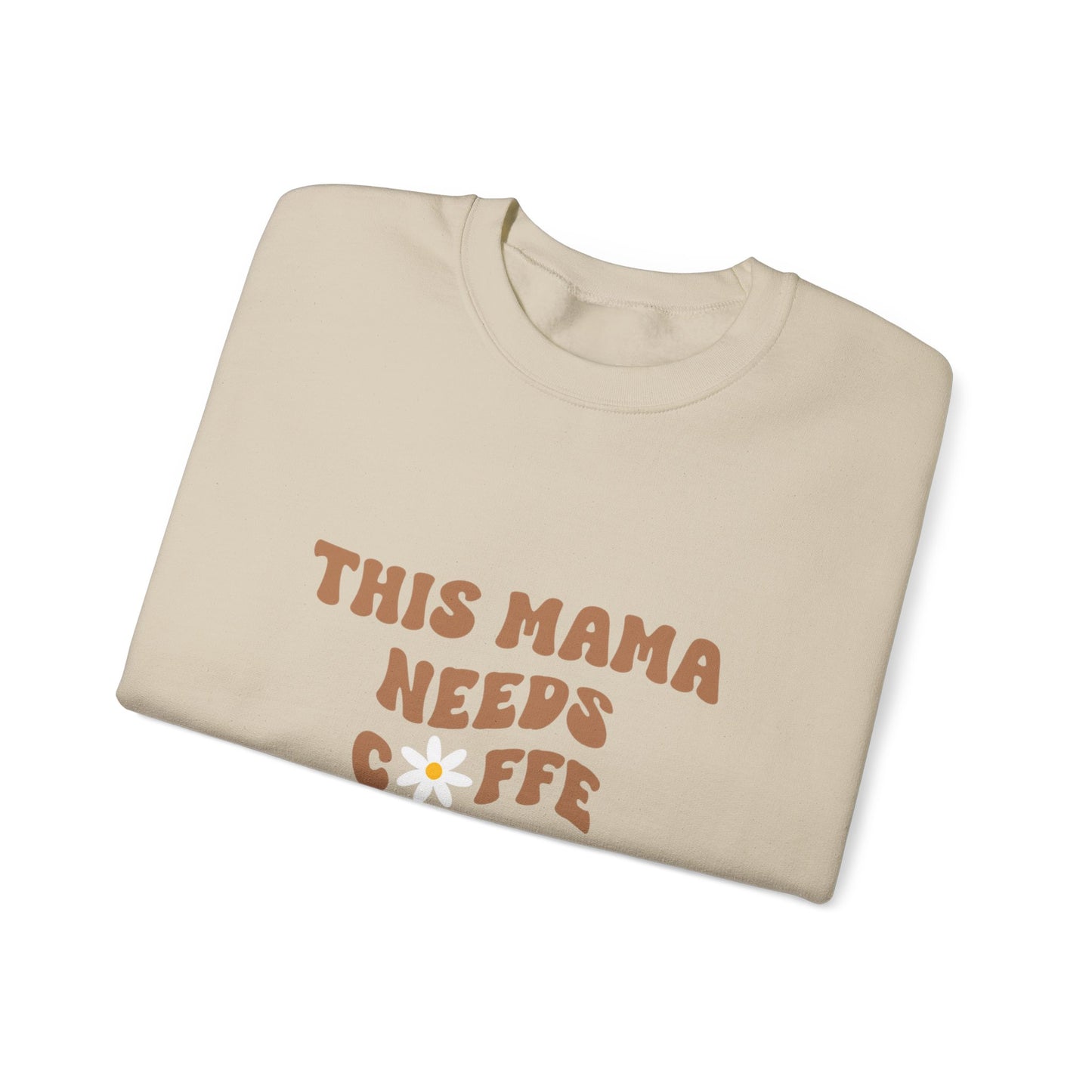 This Mama Needs Coffee Sweatshirt