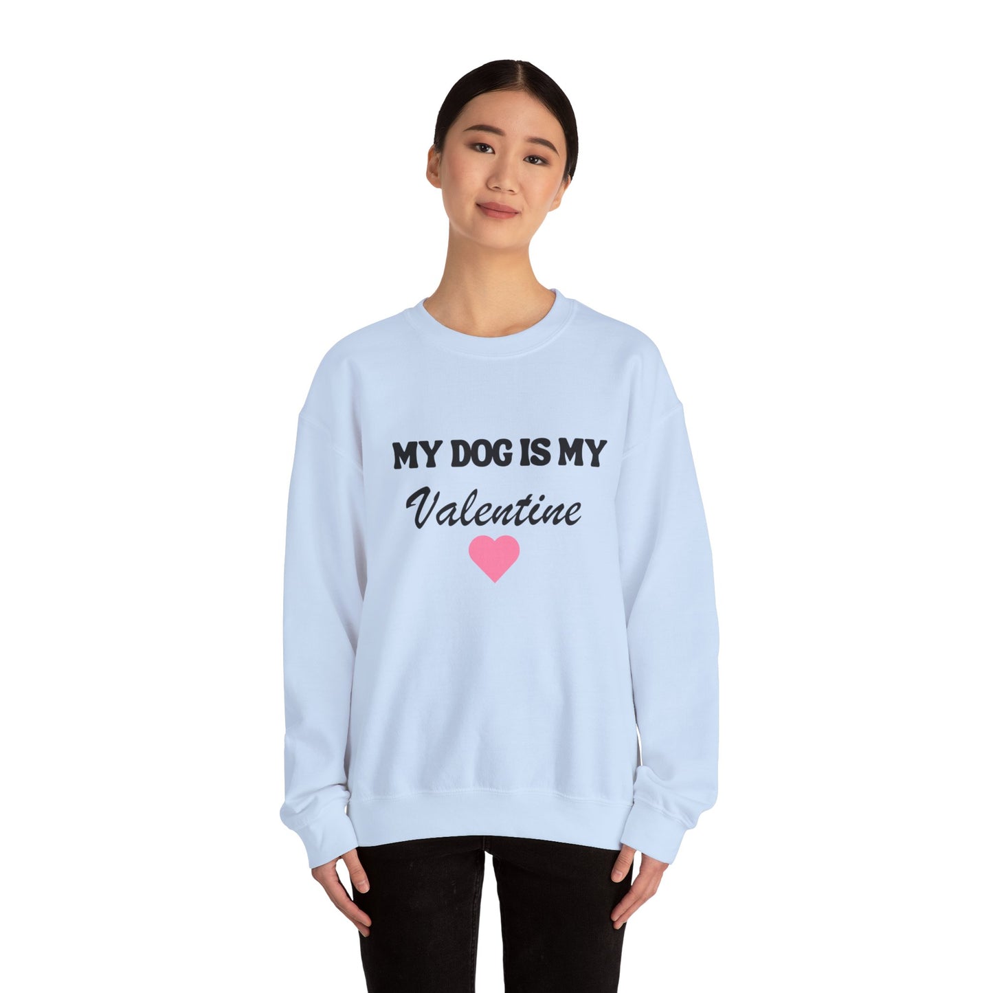 My dog is my valentine  Crewneck Sweatshirt