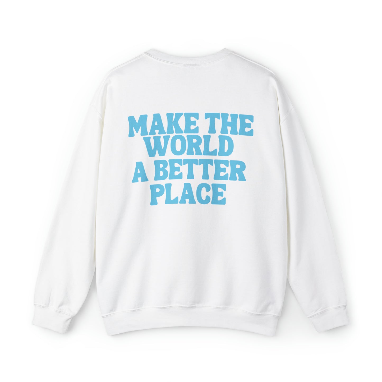 Make The World A Better Place Unisex Heavy Blend Crewneck Sweatshirt