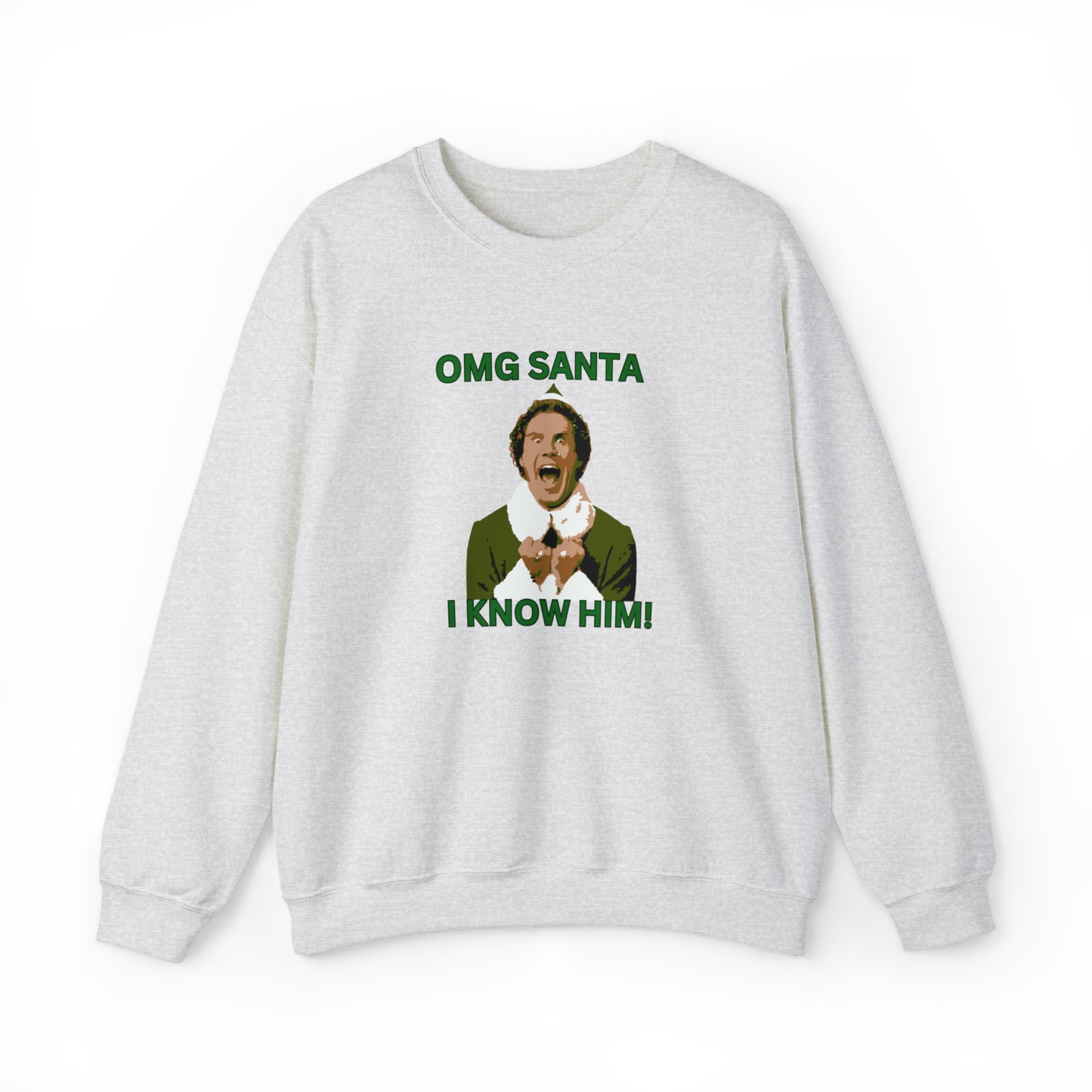 OMG santa I know him Buddy Elf Unisex Heavy Blend Crewneck Sweatshirt