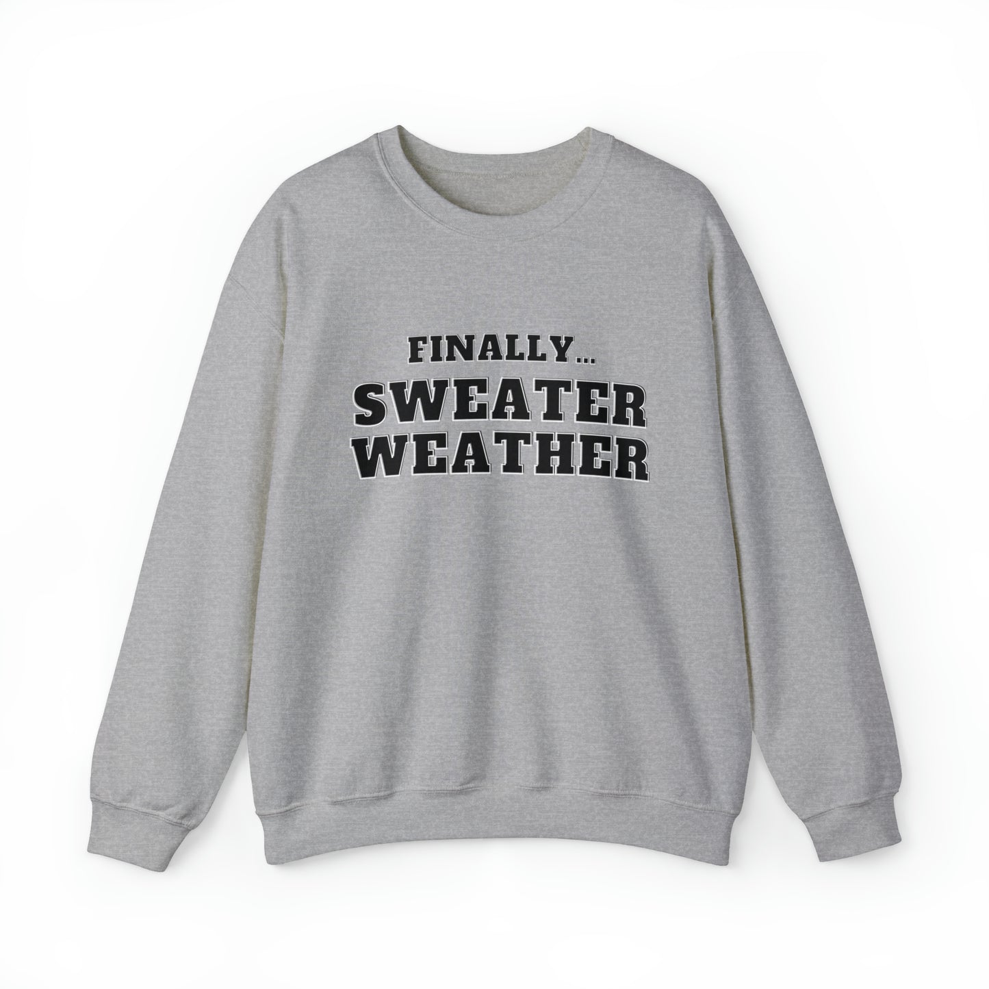 Finally Sweater Weather Unisex Heavy Blend  Crewneck Sweatshirt