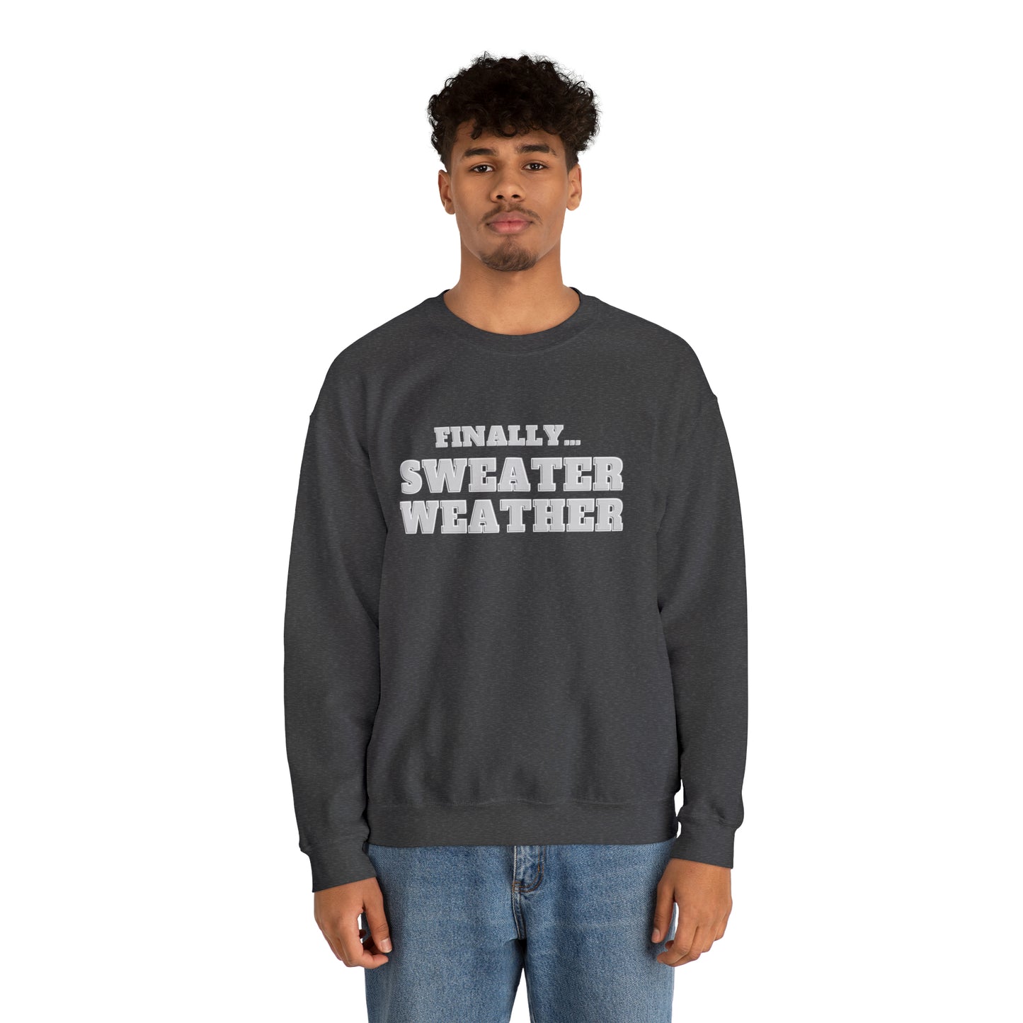 Finally Sweater Weather Unisex Heavy Blend  Crewneck Sweatshirt