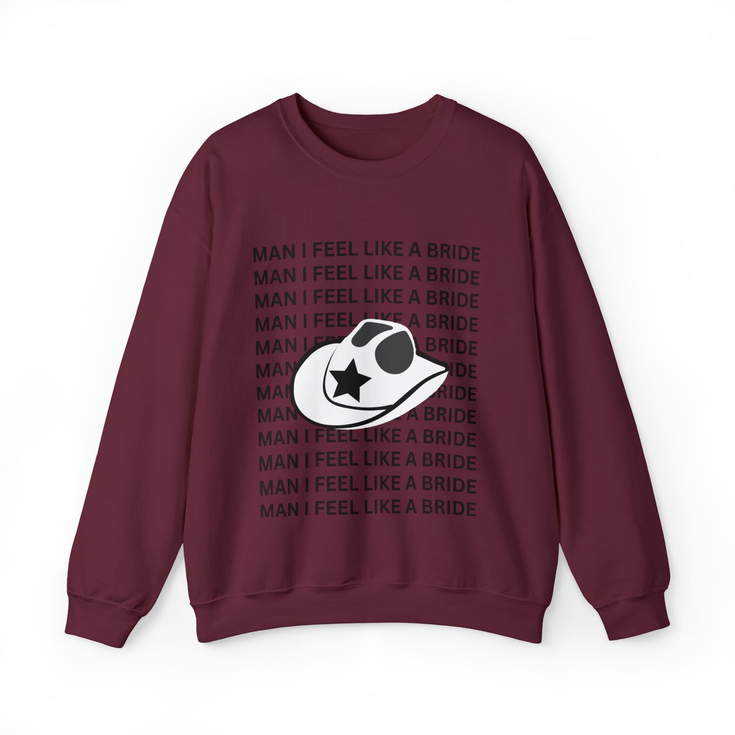 Man I Feel Like A Bride Unisex Heavy Blend Crewneck Sweatshirt